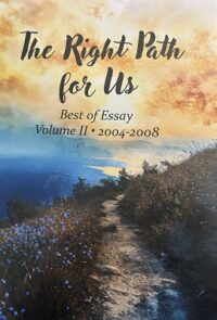 The Right Path for Us: Best of Essay Volume II 2004-2008